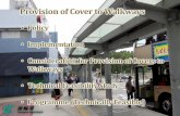 Provision of Cover to Walkways