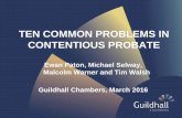 TEN COMMON PROBLEMS IN CONTENTIOUS PROBATE