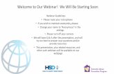 Welcome to Our Webinar! We Will Be Starting Soon