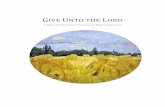 GIVE UNTO THE LORD