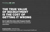 The True value of recruiTmenT is The cosT of geTTing iT wrong