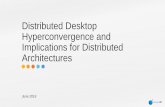 Distributed Desktop Hyperconvergence and Implications for ...