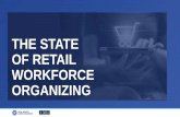 THE STATE OF RETAIL WORKFORCE ORGANIZING