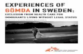 Experiences of Gömda in Sweden