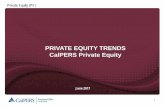 PRIVATE EQUITY TRENDS CalPERS Private Equity