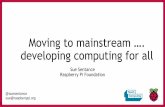 Moving to mainstream …. developing computing for all