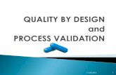 QUALITY BY DESIGN and PROCESS VALIDATION