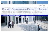 Regulatory Requirements and Transaction Reporting Welcome ...