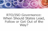 RTO/ISO Governance: When Should States Lead, Follow or Get ...