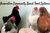 Innovative Community Based Food Systems