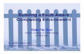 Building a Fault-Aware Computing Environment Xian- Xian ...