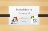 Subrecipient or Contractor? - University of California ...