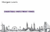 CHARITABLE INVESTMENT FUNDS - Morgan Lewis