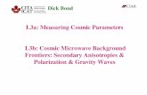 L3a: Measuring Cosmic Parameters L3b: Cosmic Microwave ...