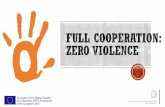 Full Cooperation: Zero Violence