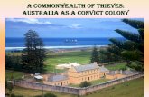 A COMMONWEALTH OF THIEVES: AUSTRALIA AS A CONVICT …