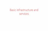 Basic infrastructure and services