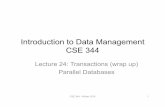 Lecture 24: Transactions (wrap up) Parallel Databases