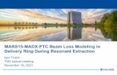 MARS15-MADX-PTC Beam Loss Modeling in Delivery Ring During ...