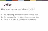 How would you rate your advocacy skills?