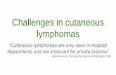 Challenges in cutaneous lymphomas