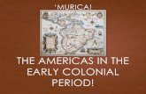 The Americas in the early colonial period!