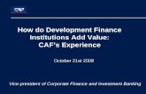 How do Development Finance Institutions Add Value: CAF’s ...