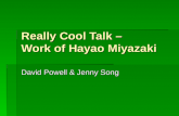 Really Cool Talk – Work of Hayao Miyazaki David Powell & Jenny Song.