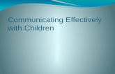 Communicating Effectively with Children