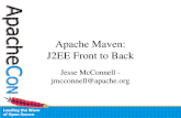 Apache Maven: J2EE Front to Back Jesse McConnell - jmcconnell@apache.org.