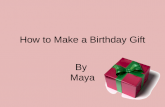 How to  Make  a  Birthday Gift