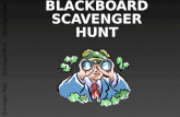 Scavenger Hunt Scavenger Hunt Scavenger Hunt BLACKBOARD SCAVENGER HUNT.
