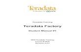 Teradata Factory - Online Tutorials ( Books & Videos) .Teradata Factory Student Manual #1 Teradata