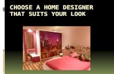Choose a home designer that suits your look