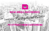 How Small Businesses Can Use Facebook and Twitter to Attract New Customers
