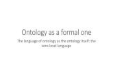 Ontology as a formal one. The language of ontology as the ontology itself: the zero-level language