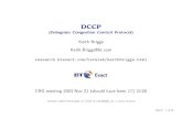 DCCP (Datagram Congestion Control Protocol)  (Datagram Congestion Control Protocol) Keith Briggs Keith.Briggs@bt.com   CRG meeting 2003 Nov 21