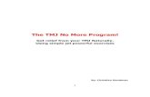 The TMJ No More Program!tmj-no-more.com/members/TMJ-  The TMJ No More Program! Get relief from your TMJ Naturally. Using simple jet powerful exercises By: Christian Goodman