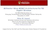 Millimeter-Wave MIMO Architectures for 5G Gigabit wcsp.eng.usf.edu/5g/2014/files/5G_Plenary3_ MIMO Architectures for 5G Gigabit Wireless Akbar M. Sayeed Wireless Communications and