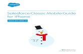 Salesforce Classic Mobile Guide for   Classic Mobile Guide for iPhone ... Cloning Records ... integrates the data with your mail and phone. With Salesforce Classic Mobile ...