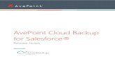 AvePoint Cloud Backup for Salesforce  Cloud Backup for Salesforce: Release Notes 1 Table of Contents AvePoint Cloud Backup for Salesforce April 2018.....3
