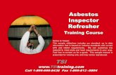 Asbestos Inspector Refresher - Training ??Asbestos Inspector Refresher Training Course ... • accurately report the findings ... Knowledgeable escorts