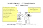 Machine Language, Assemblers, and â€“ Fall 2002 10/22/0 L13 â€“ Machine Language 1 2 Machine Language, Assemblers, and Compilers WARD HALSTEAD NERD KIT 6.004 When I find
