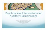 Psychosocial Interventions for Auditory Hallucinations Interventions for Auditory Hallucinations ... yRoots in Evolutionary, Social, Developmental, and Buddhist Psychology yBraehler,