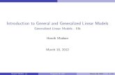 Introduction to General and Generalized Linear Models ... hmad/GLM/Slides_2012/week08/ to General and Generalized Linear Models Generalized Linear Models ... or correlation between