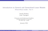 Introduction to General and Generalized Linear hmad/GLM/slides/ to General and Generalized Linear Models Mixed eﬀects models - Part II Henrik Madsen Poul Thyregod Informatics and