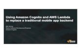 Using Amazon Cognito and AWS Lambda to replace a ...files.· Using Amazon Cognito and AWS Lambda to