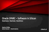 Oracle SPARC Software In Silicon - MSST Confere .T4 . T5 . M5 . M6 . S7 . 32 x 4. th. Gen Cores .