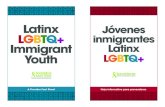 Latinx Jóvenes LGBTQ+ inmigrantes Immigrant Latinx Resources/e · 4 Who are Latinx LGBTQ+ Immigrant