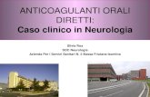 ANTICOAGULANTI ORALI DIRETTI - Key .ANTICOAGULANTI ORALI DIRETTI: Caso clinico in Neurologia Silvia
